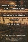 Hitler's Willing Executioners: Ordinary Germans and the Holocaust By Daniel Jonah Goldhagen Cover Image