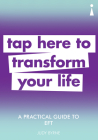A Practical Guide to Eft: Tap Here to Transform Your Life By Judy Byrne Cover Image