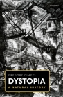 Dystopia: A Natural History By Gregory Claeys Cover Image