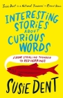 Interesting Stories about Curious Words: From Stealing Thunder to Red Herrings By Susie Dent Cover Image