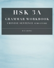 HSK 3A Grammar Workbook: Chinese Sentence Structure Cover Image