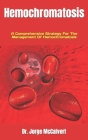 Hemochromatosis: A Comprehensive Strategy For The Management Of Hemochromatosis Cover Image