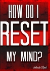 How do I reset my Mind?: Restore the Temple By Jolanda Rood Cover Image