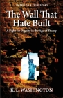 The Wall That Hate Built Cover Image