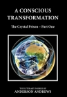 A Conscious Transformation: The Crystal Prison - Part One By Anderson Andrews Cover Image