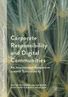 Corporate Responsibility and Digital Communities: An International Perspective Towards Sustainability (Palgrave Studies in Governance) Cover Image