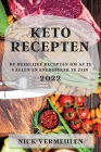 Keto Recepten 2022: de Heerlijke Recepten Om AF Te Vallen En Energieker Te Zijn By Nick Vermeulen Cover Image