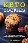 Keto Cookies: Top 25 Delicious Low-Carb Cookies Recipes for Weight Loss and Healthy Eating By Ellen Branson Cover Image