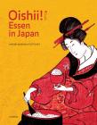 Oishii! Essen in Japan By In De Castro (Editor), Toko Shimomura (Editor), Uta Werlich (Editor) Cover Image