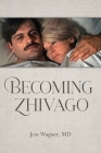 Becoming Zhivago By Jess Wagner Cover Image