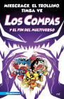 Compas 10. Los Compas Y El Fin del Multiverso / Compas 10. the Compas and the End of the Multiverse By Mikecrack Cover Image
