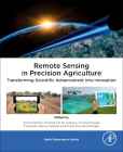 Remote Sensing in Precision Agriculture: Transforming Scientific Advancement Into Innovation By Salim Lamine (Editor), Prashant K. Srivastava (Editor), Ahmed Kayad (Editor) Cover Image
