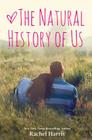 The Natural History of Us By Rachel Harris Cover Image