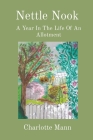 Nettle Nook: A Year In The Life Of An Allotment By Charlotte Mann Cover Image