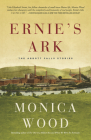 Ernie's Ark: The Abbott Falls Stories By Monica Wood Cover Image