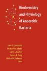 Biochemistry and Physiology of Anaerobic Bacteria By Lars G. Ljungdahl (Editor), Michael W. Adams (Editor), Larry L. Barton (Editor) Cover Image