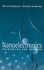 Nanoelectronics: Principles and Devices By Mircea Dragoman, Daniela Dragoman Cover Image