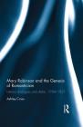 Mary Robinson and the Genesis of Romanticism: Literary Dialogues and Debts, 1784-1821 By Ashley Cross Cover Image