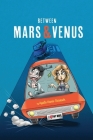 Between Mars & Venus By Ayala Haviv-Barasch, Daniel Agresta Asili (Illustrator), Guy Mizrachy (Cover Design by) Cover Image
