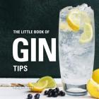 The Little Book of Gin Tips (Little Books of Tips) Cover Image