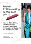 Fashion Patternmaking Techniques Vol. 2: Women/Men. How to Make Shirts, Undergarments, Dresses and Suits, Waistcoats, Men's Jackets By Antonio Donnanno, Elisabetta Drudi (Illustrator) Cover Image