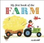My First Book of the Farm By Alain Grée (Illustrator) Cover Image