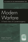 Modern Warfare: A French View of Counterinsurgency (Psi Classics of the Counterinsurgency Era) By Roger Trinquier, Daniel Lee (Translator), Eliot a. Cohen (Foreword by) Cover Image