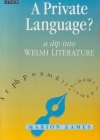 A Private Language? - A Dip Into Welsh Literature: A Dip Into Welsh Literature Cover Image