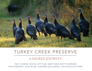 Turkey Creek Preserve: A Sacred Journey By Connie Kostel Spittler (Text by (Art/Photo Books)), Mary Macchietto Bernier (Text by (Art/Photo Books)) Cover Image