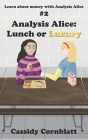 Analysis Alice: Lunch or Luxury Cover Image