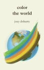 Color the World By Joey Doherty Cover Image