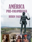América Pré -Colombiana By Ruben Ygua Cover Image