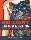 Brilliant Tattoo Designs For Stress Relief By Color Creative Works Cover Image