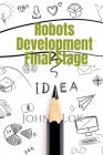 Robots Development Final Stage By John Lok Cover Image