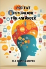 Positive Psychologie Für Anfänger Cover Image