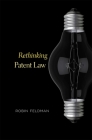 Rethinking Patent Law By Robin Feldman Cover Image