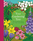 Your Gardening Year: A Monthly Shortcut to Help You Get the Most from Your Garden Cover Image