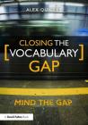 Closing the Vocabulary Gap By Alex Quigley Cover Image