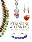 Stringing & Linking Jewelry Workshop: Handcrafted Designs & Techniques By Sian Hamilton Cover Image