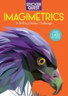 Imagimetrics: A Striking Color-By-Sticker Challenge (Sticker Quest) By Buster Books, Max Jackson, Barbara Ward Cover Image