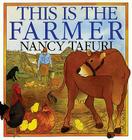 This Is the Farmer By Nancy Tafuri, Nancy Tafuri (Illustrator) Cover Image
