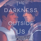 The Darkness Outside Us By Eliot Schrefer, James Fouhey (Read by) Cover Image