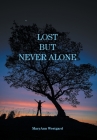 Lost But Never Alone By Maryann Westgard Cover Image