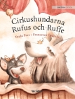 Cirkushundarna Rufus och Ruffe: Swedish Edition of Circus Dogs Roscoe and Rolly By Tuula Pere, Francesco Orazzini (Illustrator), Angelika Nikolowski-Bogomoloff (Translator) Cover Image