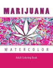 Marijuana Watercolor Adult Coloring Book By Pot Head Adult Coloring Cover Image