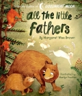 All the Little Fathers (Margaret Wise Brown Classics) Cover Image