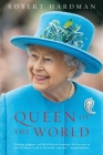 Queen of the World: Elizabeth II: Sovereign and Stateswoman Cover Image