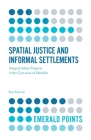 Spatial Justice and Informal Settlements: Integral Urban Projects in the Comunas of Medellín (Emerald Points) By Eva Schwab Cover Image