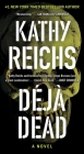 Deja Dead: A Novel (A Temperance Brennan Novel #1) By Kathy Reichs Cover Image