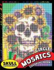 Skull Circle Mosaics Coloring Book: Coloring Pages Color by Number Puzzle for Adults (Day of the dead) By Kodomo Publishing Cover Image
